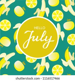 Hand drawn Hello July typography lettering poster, with bright design smoothie yellow fruits background. Summer time vector illustration with summer day food elements.