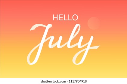 Hand drawn Hello July typography lettering poster, bright design background in sunset colours. Summer time vector illustration, sun in evening sky background.