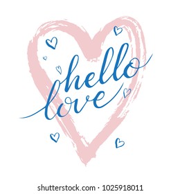 Hand drawn hello love phrase. Postcard for Valentines day