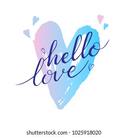 Hand drawn hello love phrase. Postcard for Valentines day