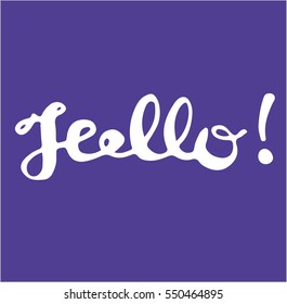 Hand drawn 'hello" sign. Hand drawn calligraphy. Good for use and design. Hello hand-lettering. Handmade vector calligraphy