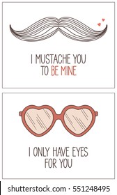 Hand drawn, hipster, geeky love and Valentines day cards with pun lettering I mustache you to be mine and I only have eyes for you