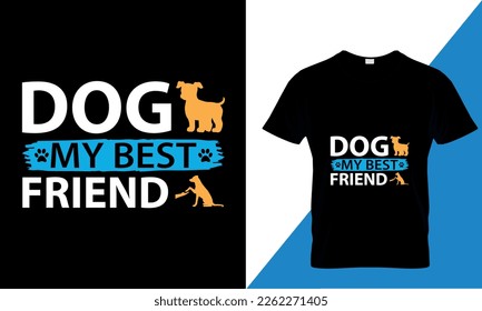 Hand drawn hipster typographic poster with dog silhouette and phrase "You are my best friend". Inspirational lettering with pet. Print forT-shirt design, label, decor elements and products for pets