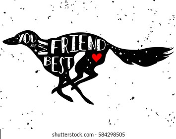 Hand drawn hipster typographic poster with dog silhouette and phrase "You are my best friend". Inspirational lettering with pet. Print forT-shirt design, label, decor elements and products for pets