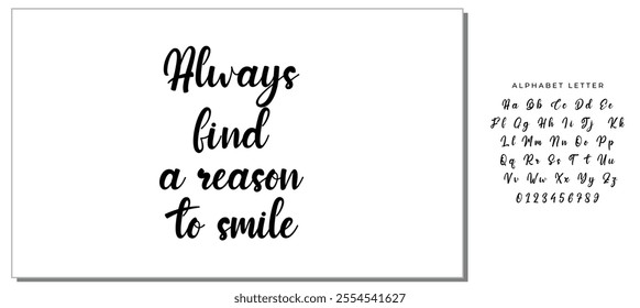 Hand drawn holiday lettering. Ink illustration. Modern brush calligraphy. Isolated on white background. Always find a reason to smile.