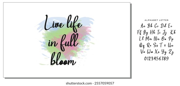 Hand drawn holiday lettering. Ink illustration. Modern brush calligraphy. Isolated on white background. Live life in full bloom.