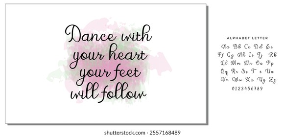 Hand drawn holiday lettering. Ink illustration. Modern brush calligraphy. Isolated on white background. Dance with your heart your feet will follow.