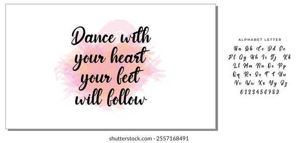 Hand drawn holiday lettering. Ink illustration. Modern brush calligraphy. Isolated on white background. Dance with your heart your feet will follow.