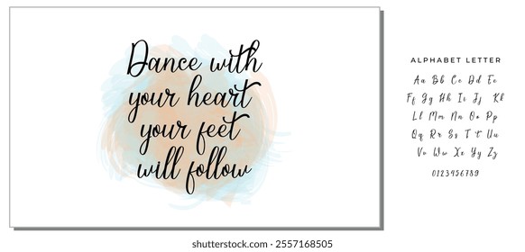 Hand drawn holiday lettering. Ink illustration. Modern brush calligraphy. Isolated on white background. Dance with your heart your feet will follow.