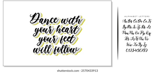 Hand drawn holiday lettering. Ink illustration. Modern brush calligraphy. Isolated on white background. Dance with your heart your feet will follow.