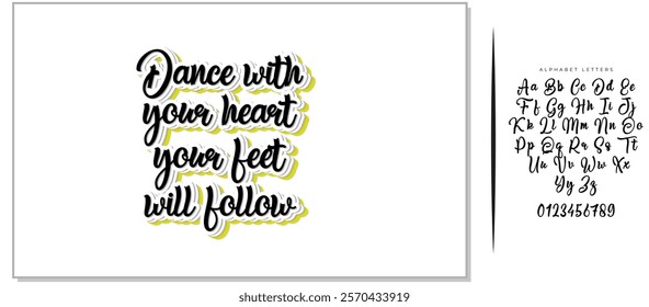 Hand drawn holiday lettering. Ink illustration. Modern brush calligraphy. Isolated on white background. Dance with your heart your feet will follow.