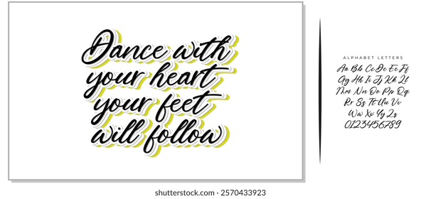 Hand drawn holiday lettering. Ink illustration. Modern brush calligraphy. Isolated on white background. Dance with your heart your feet will follow.