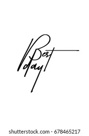 Hand drawn holiday lettering. Ink illustration. Modern brush calligraphy. Isolated on white background. Best day.