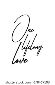 Hand drawn holiday lettering. Ink illustration. Modern brush calligraphy. Isolated on white background. One lifelong love.