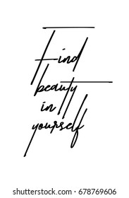 Hand drawn holiday lettering. Ink illustration. Modern brush calligraphy. Isolated on white background. Find beauty in yourself.