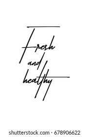 Hand drawn holiday lettering. Ink illustration. Modern brush calligraphy. Isolated on white background. Fresh and healthy.