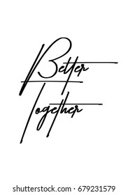 Hand drawn holiday lettering. Ink illustration. Modern brush calligraphy. Isolated on white background. Better together.