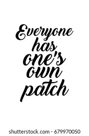 Hand drawn holiday lettering. Ink illustration. Modern brush calligraphy. Isolated on white background. Everyone has one's own patch.