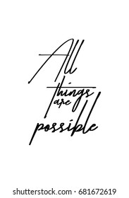 Hand drawn holiday lettering. Ink illustration. Modern brush calligraphy. Isolated on white background. All things are possible.