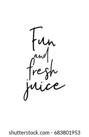Hand drawn holiday lettering. Ink illustration. Modern brush calligraphy. Isolated on white background. Fun and fresh juice.