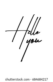 Hand drawn holiday lettering. Ink illustration. Modern brush calligraphy. Isolated on white background. Hello you.