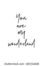 Hand drawn holiday lettering. Ink illustration. Modern brush calligraphy. Isolated on white background. You are my wonderland.
