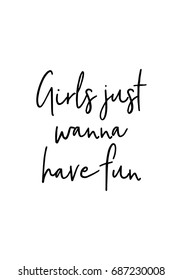 Hand drawn holiday lettering. Ink illustration. Modern brush calligraphy. Isolated on white background. Girls just wanna have fun.