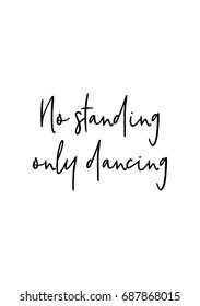 Hand drawn holiday lettering. Ink illustration. Modern brush calligraphy. Isolated on white background. No standing only dancing.