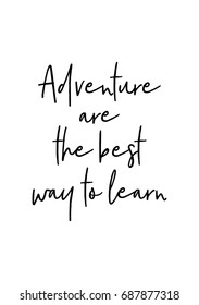 Hand drawn holiday lettering. Ink illustration. Modern brush calligraphy. Isolated on white background. Adventure are the best way to learn.