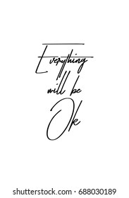 Hand drawn holiday lettering. Ink illustration. Modern brush calligraphy. Isolated on white background. Everything will be ok.