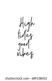Hand drawn holiday lettering. Ink illustration. Modern brush calligraphy. Isolated on white background. High tides, good vibes.