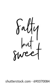 Hand drawn holiday lettering. Ink illustration. Modern brush calligraphy. Isolated on white background. Salty but sweet.