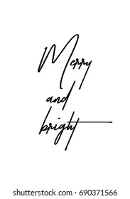 Hand drawn holiday lettering. Ink illustration. Modern brush calligraphy. Isolated on white background. Merry and bright.