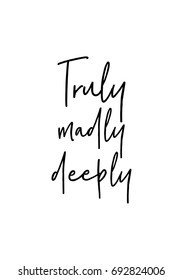 Hand drawn holiday lettering. Ink illustration. Modern brush calligraphy. Isolated on white background. Truly, madly, deeply.