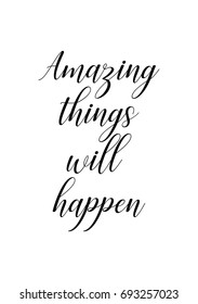 Hand drawn holiday lettering. Ink illustration. Modern brush calligraphy. Isolated on white background. Amazing things will happen.