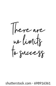 Hand drawn holiday lettering. Ink illustration. Modern brush calligraphy. Isolated on white background. There are no limits to success.