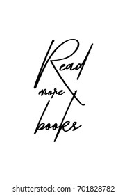 Hand drawn holiday lettering. Ink illustration. Modern brush calligraphy. Isolated on white background. Read more books.