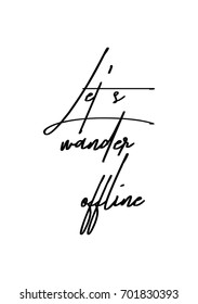 Hand drawn holiday lettering. Ink illustration. Modern brush calligraphy. Isolated on white background. Let's wander offline.
