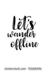 Hand drawn holiday lettering. Ink illustration. Modern brush calligraphy. Isolated on white background. Let's wander offline.