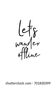 Hand drawn holiday lettering. Ink illustration. Modern brush calligraphy. Isolated on white background. Let's wander offline.
