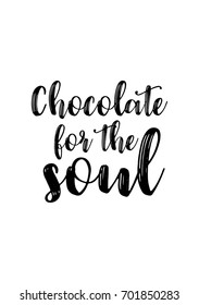 Hand drawn holiday lettering. Ink illustration. Modern brush calligraphy. Isolated on white background. Chocolate for the soul.