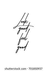 Hand drawn holiday lettering. Ink illustration. Modern brush calligraphy. Isolated on white background. Look good, feel good.