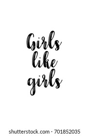 Hand drawn holiday lettering. Ink illustration. Modern brush calligraphy. Isolated on white background. Girls like girls.