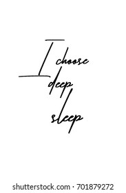 Hand drawn holiday lettering. Ink illustration. Modern brush calligraphy. Isolated on white background. I choose deep sleep.