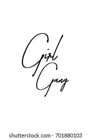Hand drawn holiday lettering. Ink illustration. Modern brush calligraphy. Isolated on white background. Girl gang.