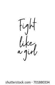 Hand drawn holiday lettering. Ink illustration. Modern brush calligraphy. Isolated on white background. Fight like a girl.