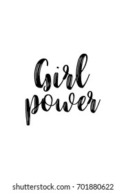 Hand drawn holiday lettering. Ink illustration. Modern brush calligraphy. Isolated on white background. Girl power.