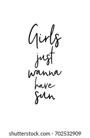 Hand drawn holiday lettering. Ink illustration. Modern brush calligraphy. Isolated on white background. Girls just wanna have sun.