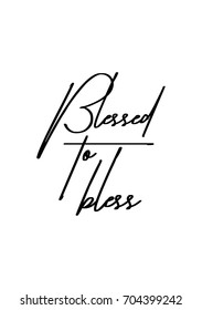 Hand drawn holiday lettering. Ink illustration. Modern brush calligraphy. Isolated on white background. Blessed to bless.