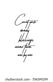 Hand drawn holiday lettering. Ink illustration. Modern brush calligraphy. Isolated on white background. Count your many blessings name them one by one.